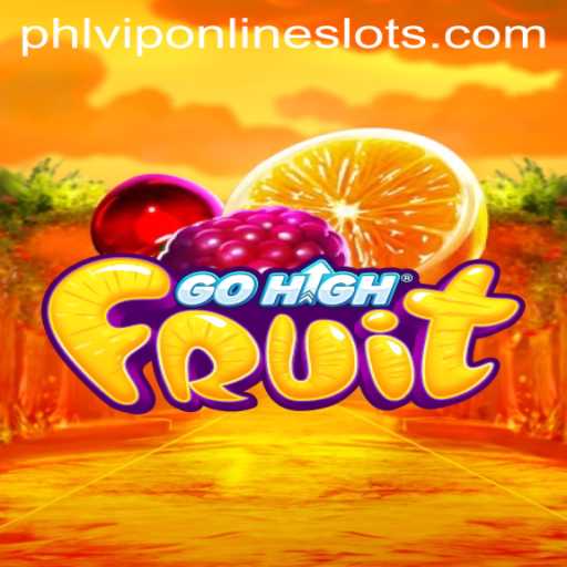 GoHighFruit: Unveiling the Exciting World of PHLVIP Gaming